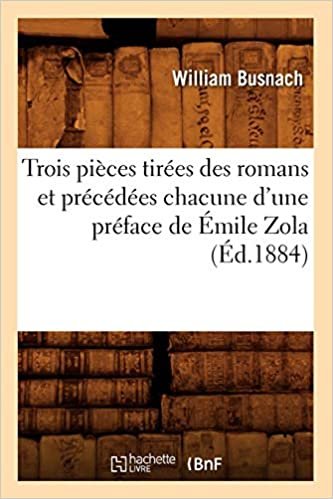 okumak Trois pièces tirées des romans et précédées chacune d&#39;une préface de Émile Zola (Éd.1884) (Arts)