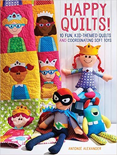 okumak Happy Quilts ! : 10 Fun, Kid-Themed Quilts and Coordinating Soft Toys
