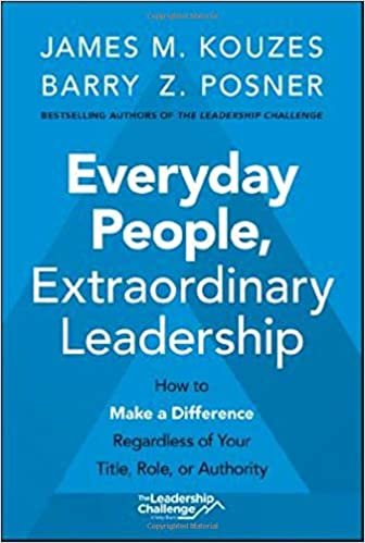 okumak Everyday People, Extraordinary Leadership: How to Make a Difference Regardless of Your Title, Role, or Authority