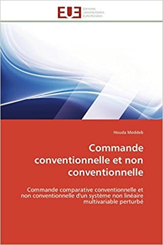 okumak Commande conventionnelle et non conventionnelle: Commande comparative conventionnelle et non conventionnelle d&#39;un système non linéaire multivariable perturbé (Omn.Univ.Europ.)