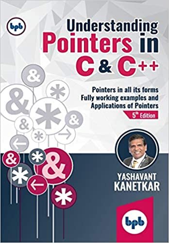 okumak Understanding Pointers in C &amp; C++: Fully working Examples and Applications of Pointers (English Edition)