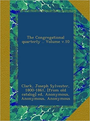 okumak The Congregational quarterly .. Volume v.10