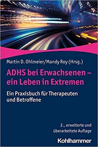 okumak ADHS bei Erwachsenen - ein Leben in Extremen: Ein Praxisbuch für Therapeuten und Betroffene