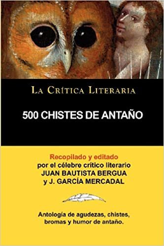 okumak 500 Chistes de Antano, Coleccion La Critica Literaria Por El Celebre Critico Literario Juan Bautista Bergua, Ediciones Ibericas