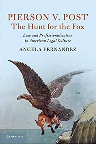 okumak Pierson v. Post, The Hunt for the Fox (Cambridge Historical Studies in American Law and Society)