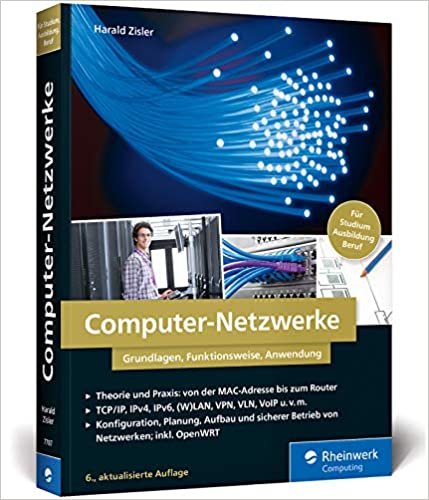 okumak Computer-Netzwerke: Grundlagen, Funktionsweisen, Anwendung. Für Studium, Ausbildung und Beruf. Inkl. OpenWRT