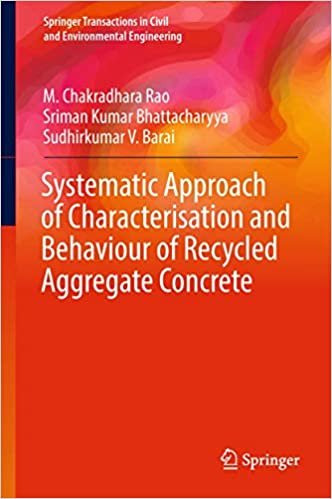 okumak Systematic Approach of Characterisation and Behaviour of Recycled Aggregate Concrete (Springer Transactions in Civil and Environmental Engineering)