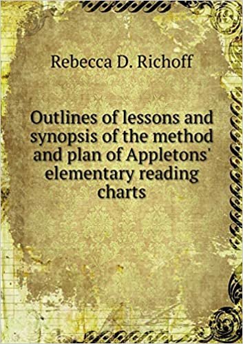 okumak Outlines of Lessons and Synopsis of the Method and Plan of Appletons&#39; Elementary Reading Charts