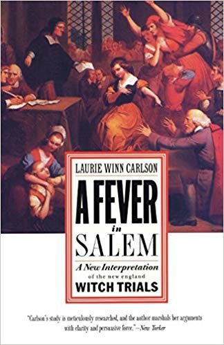 okumak A Fever in Salem: A New Interpretation of the New England Witch Trials