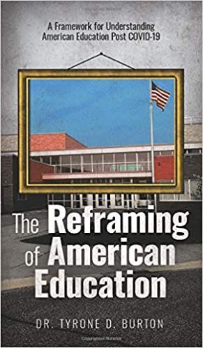 okumak The Reframing of American Education: A Framework for Understanding American Education Post COVID-19