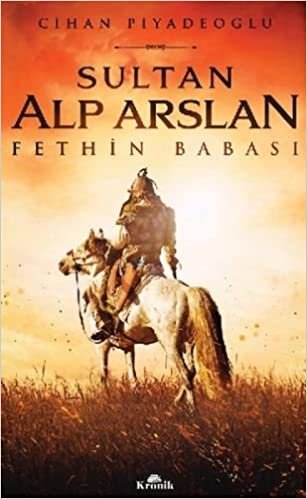 okumak Sultan Alp Arslan: Fethin Babası
