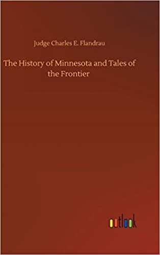 okumak The History of Minnesota and Tales of the Frontier