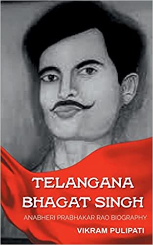 Telangana Bhagat Singh: Anabheri Prabhakar Rao
