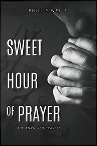 okumak Sweet hour of prayer: The answered prayers