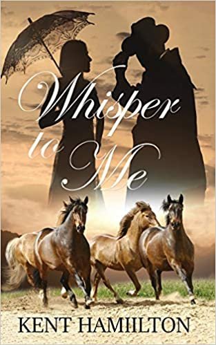 Whisper to Me: An Old West Novel West Texas, 1868. Part Two