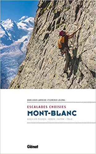 okumak Mont-Blanc - Escalades choisies: Aiguilles Rouges - Préalpes - Suisse - Italie (Montagne-évasion)
