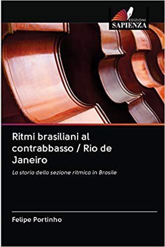 okumak Ritmi brasiliani al contrabbasso / Rio de Janeiro: La storia della sezione ritmica in Brasile