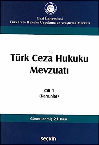 okumak Türk Ceza Hukuku Mevzuatı Cilt: 1 (Kanunlar)