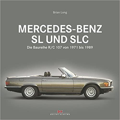 okumak Mercedes-Benz SL und SLC: Die Baureihe R/C 107 von 1971 bis 1989