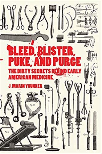 okumak Bleed, Blister, Puke, and Purge : America&#39;s Medical Middle Ages