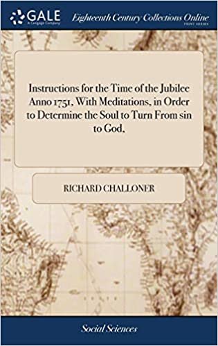 okumak Instructions for the Time of the Jubilee Anno 1751, With Meditations, in Order to Determine the Soul to Turn From sin to God,