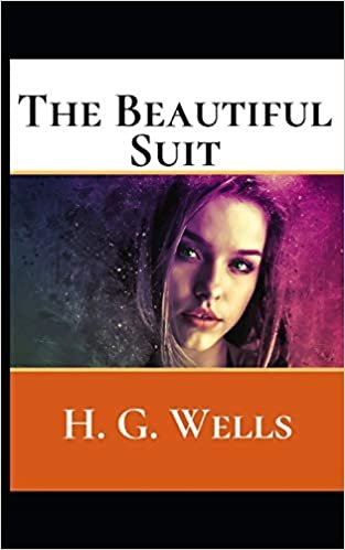 okumak The Beautiful Suit: A First Unabridged Edition (Annotated) By H.G. Wells.