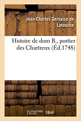 okumak Histoire de dom B., portier des Chartreux (Généralités)