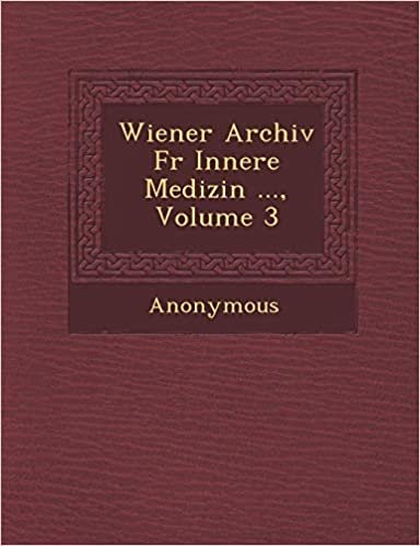 okumak Wiener Archiv F R Innere Medizin ..., Volume 3