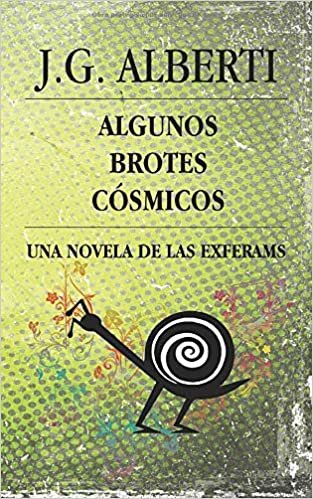 okumak Algunos Brotes Cósmicos: Una novela de las Exferams: Volume 1