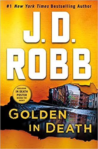 okumak Golden in Death: An Eve Dallas Novel (In Death, Book 50) [Hardcover] Robb, J. D.