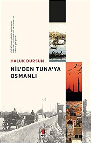 okumak Nil&#39;den Tuna&#39;ya Osmanlı