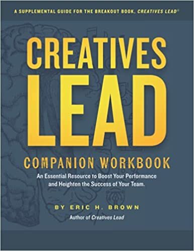 okumak Creatives Lead Companion Workbook: An Essential Resource to Boost Your Performance and Heighten the Success of Your Team
