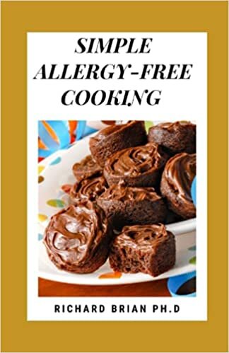okumak Simple Allergy-Free Cooking: 120+ Recipes Gluten-Free, Dairy-Free, And Paleo Recipes To Make Anytime