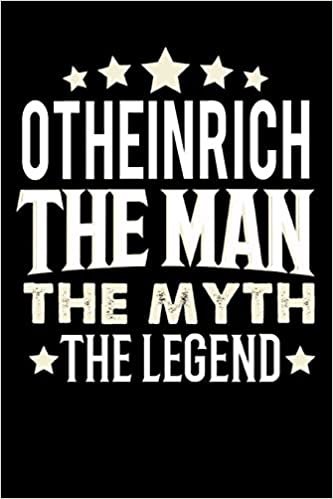 okumak Notizbuch: Otheinrich The Man The Myth The Legend (120 karierte Seiten als u.a. Tagebuch, Reisetagebuch für Vater, Ehemann, Freund, Kumpe, Bruder, Onkel und mehr)