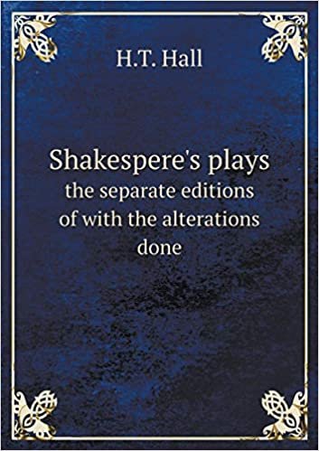 okumak Shakespere&#39;s Plays the Separate Editions of with the Alterations Done