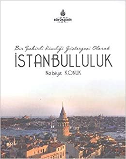 okumak Bir Şehirli Kimliği Göstergesi Olarak İstanbulluluk
