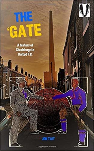 okumak The &#39;Gate: The Story of Shaddongate United F.C.