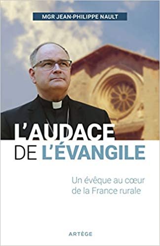 okumak L&#39;audace de l&#39;Évangile: Un évêque au coeur de la France rurale (ART.TEMOIGNAGES)