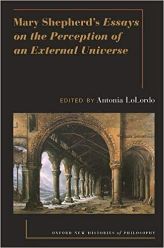 okumak Mary Shepherd&#39;s Essays on the Perception of an External Universe (Oxford New Histories of Philosophy)
