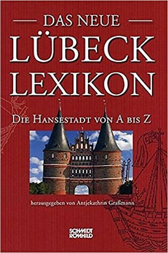 okumak Das neue Lübeck-Lexikon: Die Hansestadt von A bis Z