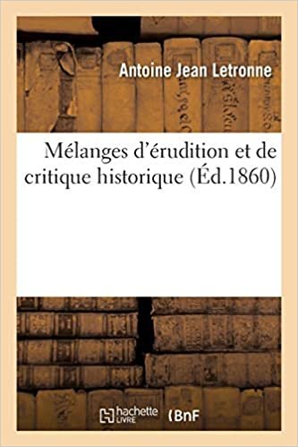 okumak Mélanges d&#39;érudition et de critique historique (Littérature)