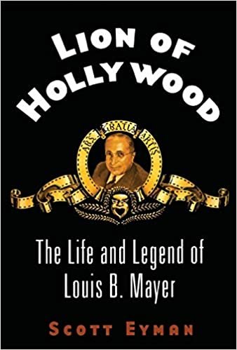 okumak Lion of Hollywood: The Life and Legend of Louis B. Mayer