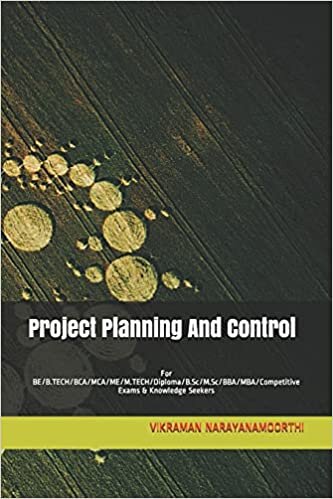 okumak Project Planning And Control: For BE/B.TECH/BCA/MCA/ME/M.TECH/Diploma/B.Sc/M.Sc/BBA/MBA/Competitive Exams &amp; Knowledge Seekers