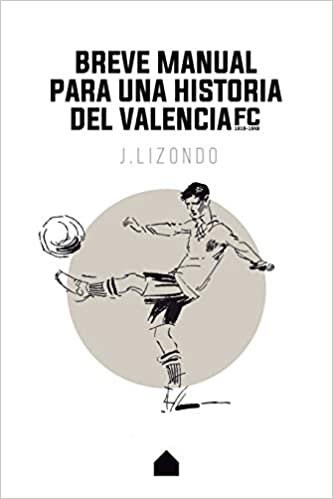 okumak Breve manual para una historia del Valencia F.C.