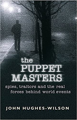 okumak The Puppet Masters: Spies, traitors and the real forces behind world events: Spies, Traitors and the Real Forces Behing World Events (Cassell Military Paperbacks)