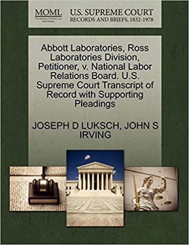 okumak Abbott Laboratories, Ross Laboratories Division, Petitioner, v. National Labor Relations Board. U.S. Supreme Court Transcript of Record with Supporting Pleadings