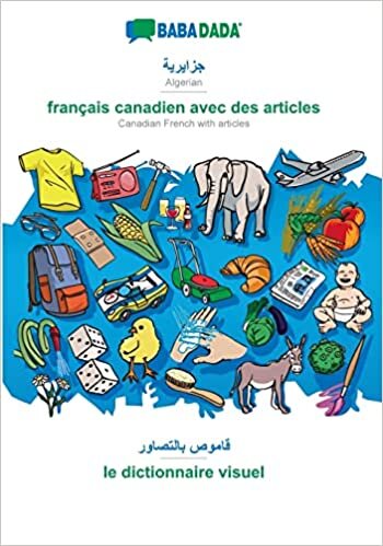 BABADADA, Algerian (in arabic script) - français canadien avec des articles, visual dictionary (in arabic script) - le dictionnaire visuel: Algerian ... articles, visual dictionary (Arabic Edition)