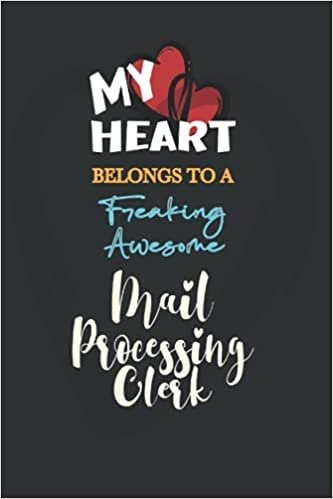 okumak My Heart Belongs To A Freaking Awesome Mail Processing Clerk L: Notebook (Journal) 6x9 inches 100 Blank Lined Pages To Write In - Funny Gift for Boss, Colleagues and Co-Workers
