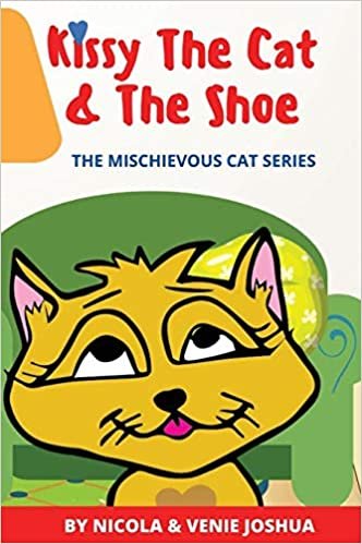okumak Kissy The Cat &amp; The Shoe: The Mischievous Cat Series