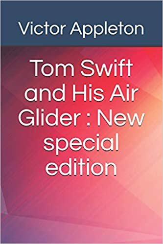 okumak Tom Swift and His Air Glider: New special edition